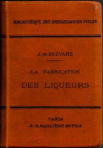 Absinthe Distillation Guides - J. de Brevans: La Fabrication des Liqueurs